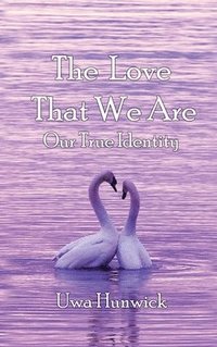 bokomslag The Love that We Are