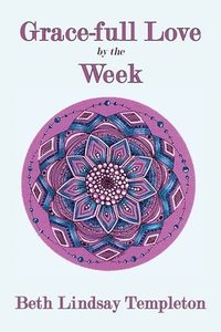 bokomslag Grace-full Love by the Week