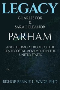 bokomslag Legacy, Charles Fox & Sarah Eleanor Parham