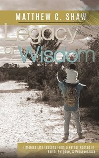 bokomslag Legacy of Wisdom (Special Hardback Edition)