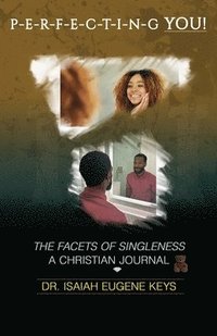 bokomslag Perfecting You, the Facets of Singleness Christian Journal
