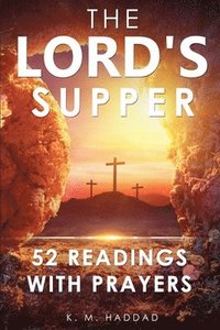 bokomslag The Lord's Supper: 52 Readings with Prayers