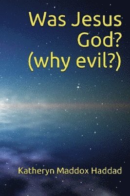 Was Jesus God? 1