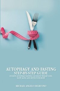 bokomslag Autophagy And Fasting Step-By-Step Guide