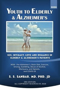 bokomslag Youth to Elderly & Alzheimer's: Sex, Intimacy, Love and Romance in Elderly & Alzheimer's Patients