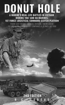 bokomslag Donut Hole: A Marine's Real-Life Battles in Vietnam During 1967 and 68 Marines, 1st Force Logistical Command Clutch Platoon