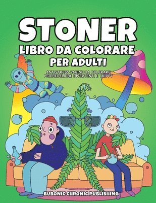 Bubonic Chronic Publishing - Stoner libro da colorare per adulti, Häftad