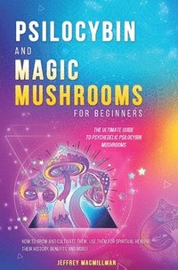 bokomslag Psilocybin and Magic Mushrooms for Beginners