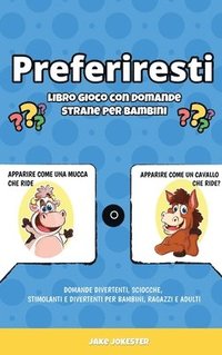 bokomslag Preferiresti libro gioco con domande strane per bambini