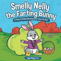 bokomslag Smelly Nelly the Farting Bunny