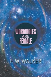 bokomslag Wormholes Are Female