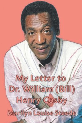 My Letter to Dr. William (Bill) Henry Cosby 1