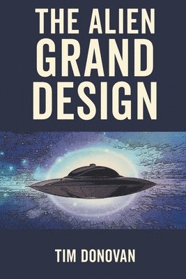 Tim Donovan - Alien Grand Design, Häftad
