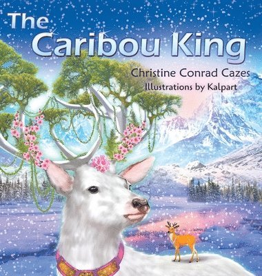 Christine Conrad Cazes, Christine Conrad, Cazes - Caribou King, Inbunden