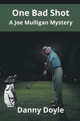 bokomslag One Bad Shot - A Joe Mulligan Mystery