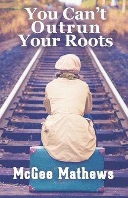 You Can't Outrun Your Roots 1