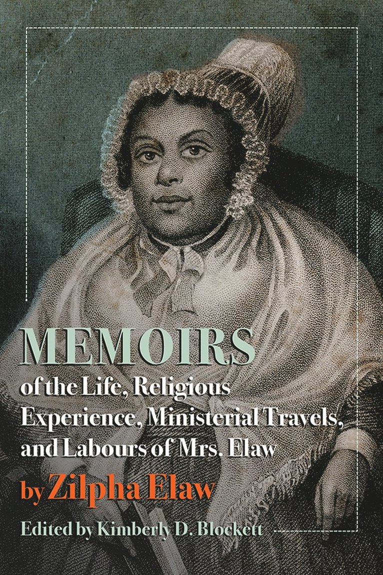 Memoirs of the Life, Religious Experience, Ministerial Travels, and Labours of Mrs. Elaw 1