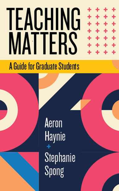 Aeron Haynie, Stephanie Spong - Teaching Matters, Inbunden