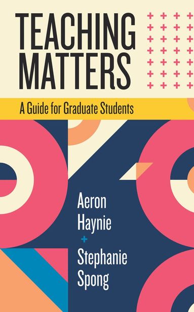 Aeron Haynie, Stephanie Spong - Teaching Matters, Häftad