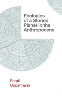 bokomslag Ecologies of a Storied Planet in the Anthropocene