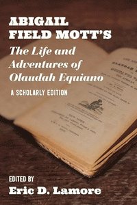 bokomslag Abigail Field Mott's The Life and Adventures of Olaudah Equiano