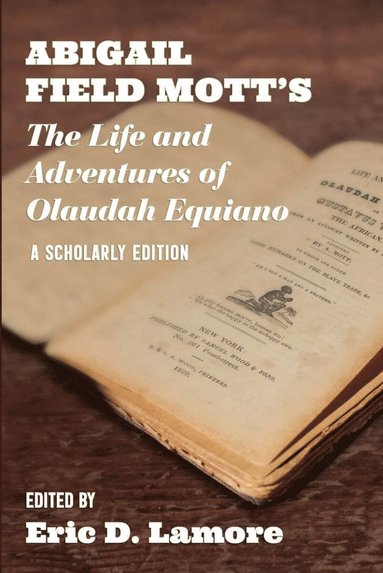 bokomslag Abigail Field Mott's The Life and Adventures of Olaudah Equiano