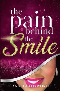 bokomslag The Pain Behind the SMILE