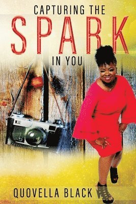 Capturing the Spark in You 1