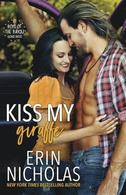 Erin Nicholas - Kiss My Giraffe (Boys of the Bayou Gone Wild), Häftad