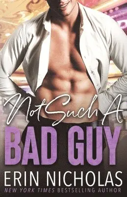 Erin Nicholas - Not Such A Bad Guy, Häftad. Tillgänglighet: Lägg i varukorg