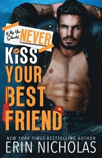 bokomslag Why You Should Never Kiss Your Best Friend