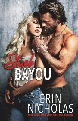 Erin Nicholas - Stuck Bayou, Häftad. Tillgänglighet: Lägg i varukorg