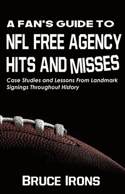 bokomslag Fan's Guide To NFL Free Agency Hits And Misses