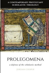 bokomslag Prolegomena: A Defense of the Scholastic Method