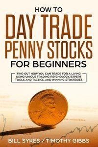 bokomslag How to Day Trade Penny Stocks for Beginners