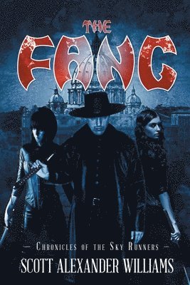 Scott Alexander Williams - The Fang: Chronicles of the Sky Runners, Häftad