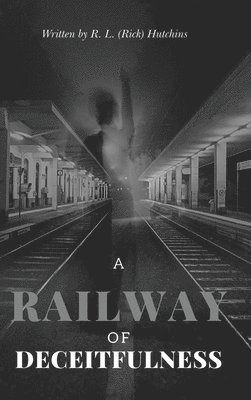 bokomslag Railway of Deceitfulness