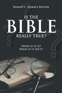 bokomslag Is the Bible Really True?