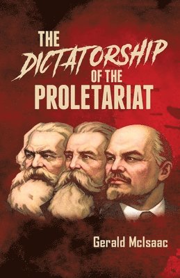 Gerald McIsaac - Dictatorship of the Proletariat, Häftad