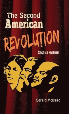 Gerald McIsaac - Second American Revolution Second Edition, Inbunden