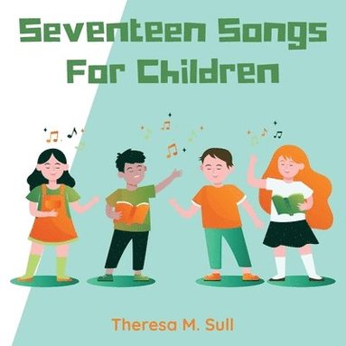 Theresa M Sull - Seventeen Songs For Children, Häftad