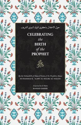 Sayyid Muhammad Alawi Al-Maliki - Celebrating the Birth of the Prophet ﷺ, Häftad
