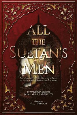 Jalal Al-Din Al-Suyuti - All the Sultan's Men, Häftad