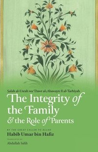 bokomslag The Integrity of the Family & the Role of Parents