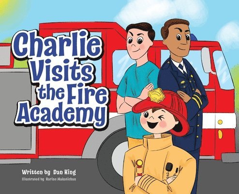 Dan King - Charlie Visits the Fire academy, Inbunden