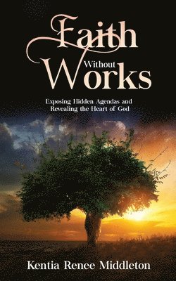 Faith Without Works 1