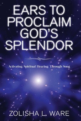 Ears to Proclaim God's Splendor 1