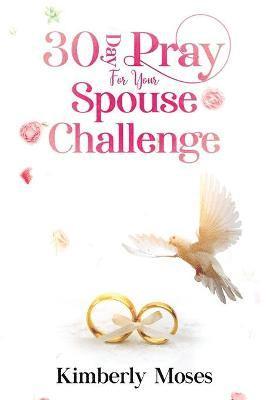 30 Day Pray For Your Spouse Challenge 1