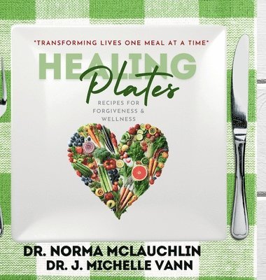 Norma McLauchlin, J Michelle Vann - Healing Plates, Inbunden