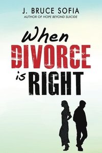 bokomslag When Divorce Is Right